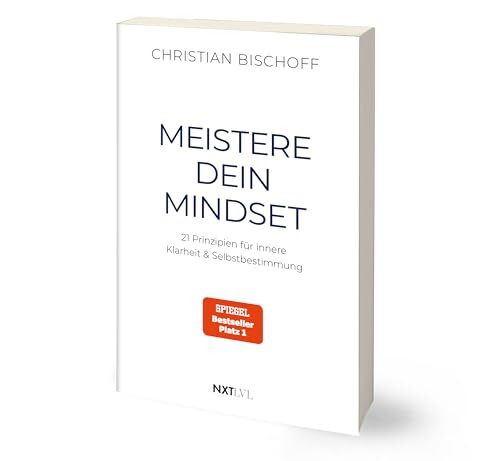 Meistere dein Mindset – 21 Prinzipien für innere Klarheit