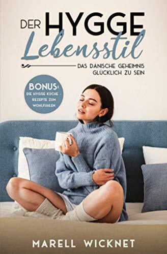Der Hygge Lebensstil - Das dänische Geheimnis glücklich zu sein