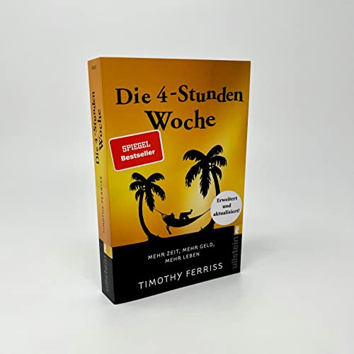 Die 4-Stunden-Woche: Mehr Zeit, mehr Geld, mehr Leben