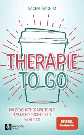 Therapie to go: 100 Tools für mehr Leichtigkeit im Alltag
