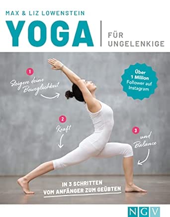 Yoga für Ungelenkige - Das Buch für Anfänger