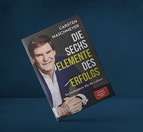 Die sechs Elemente des Erfolgs: So veränderst du dein Leben