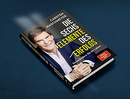 Die sechs Elemente des Erfolgs: So veränderst du dein Leben