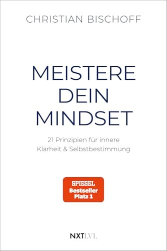 Meistere dein Mindset – 21 Prinzipien für innere Klarheit