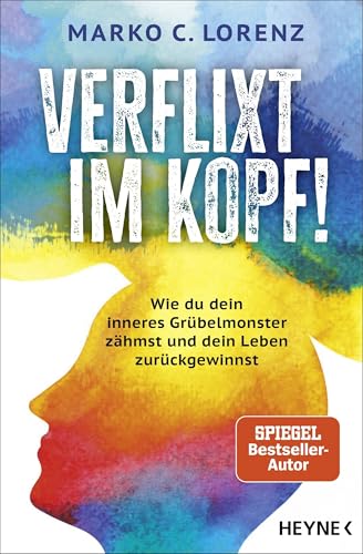 Verflixt im Kopf! – Grübelmonster zähmen in 5-10 Minuten