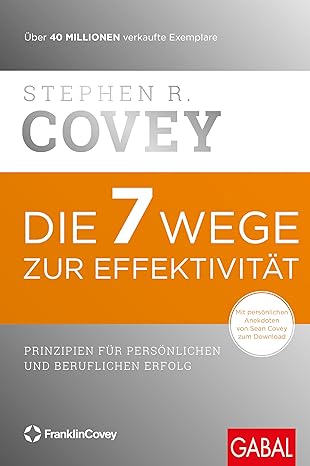 Die 7 Wege zur Effektivität von Stephen R. Covey