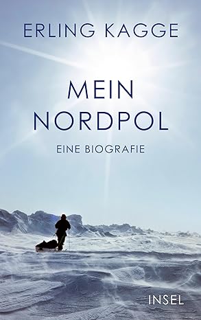 Mein Nordpol: Biografie über Natur, Mythen und schmelzendes Eis