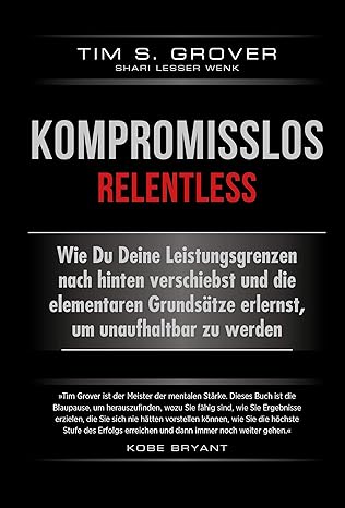 Kompromisslos - Wie du unaufhaltbar wirst
