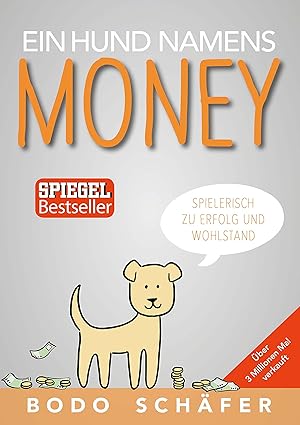 Ein Hund namens Money - Spielerisch zu Erfolg und Wohlstand