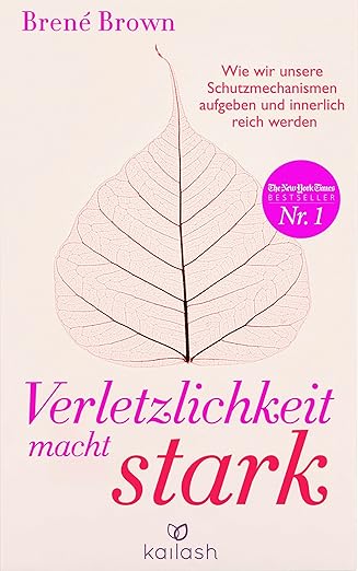 Verletzlichkeit macht stark - Innerlich reich durch Authentizität