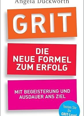GRIT - Die neue Formel zum Erfolg