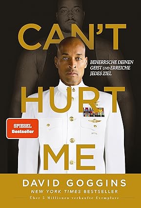 Can't Hurt Me – Beherrsche deinen Geist von David Goggins