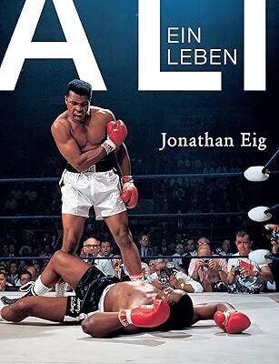 Ali: Ein Leben - Die definitive Biografie mit 35 Fotos
