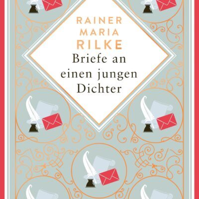 Briefe an einen jungen Dichter – Rainer Maria Rilke (Schmuckausgabe)
