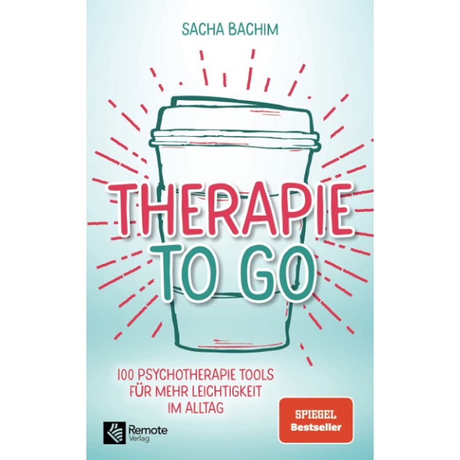 Therapie to go: 100 Psychotherapie Tools für mehr Leichtigkeit im Alltag