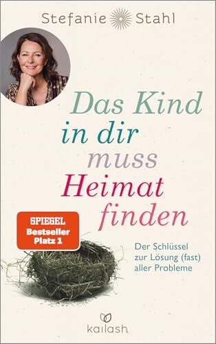 Das Kind in dir muss Heimat finden von Stefanie Stahl