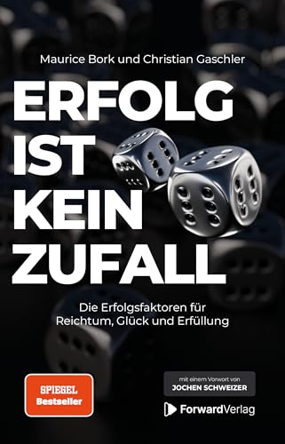 Erfolg ist kein Zufall: Erfolgsfaktoren für Reichtum und Glück