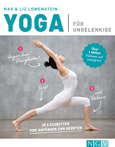 Yoga für Ungelenkige - Das Buch für Anfänger