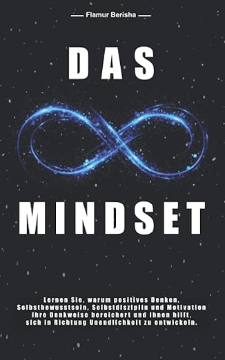 Das unendliche Mindset – Denkweise für persönliche Entwicklung