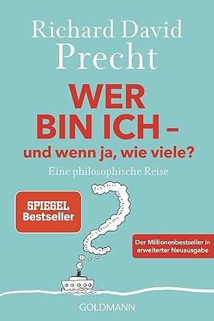 Wer bin ich - und wenn ja wie viele? (Richard David Precht)