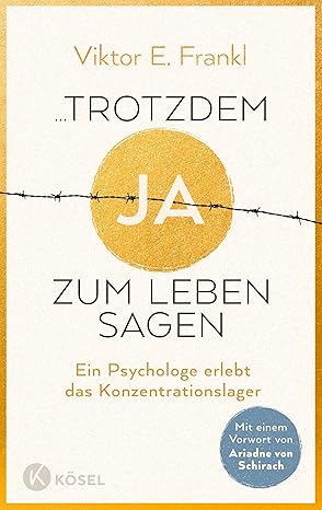 Trotzdem Ja zum Leben sagen - Viktor E. Frankl